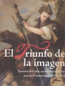 el triunfo de la imagen: tesoros del arte sacro restaurados por la comunidad de madrid-9788445135075