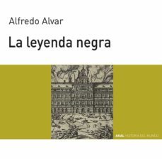 la leyenda negra-alfredo alvar-9788446007975