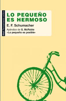 lo pequeño es hermoso-ernst friedrich schumacher-9788446032175