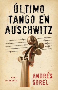 último tango en auschwitz (ebook)-andres sorel-9788446038375