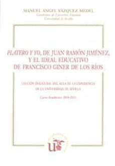 platero y yo, de juan ramon jimenez y el ideal educativo de francisco giner de los rios-manuel angel vazquez medel-9788447215775