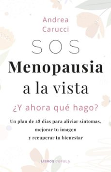 sos, menopausia a la vista, ¿y ahora qué hago? (ebook)-andrea carucci-9788448042875