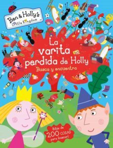 LA VARITA PERDIDA DE HOLLY EL PEQUE O REINO DE BEN Y HOLLY. BUSCA