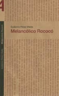 melancolico rococo-guillermo perez villalta-9788461473175