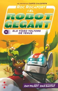 roc rocafort i el robot gegant contra els vídeo voltors de venus-dav pilkey-9788466149075