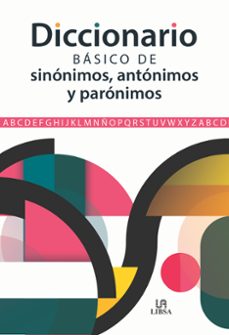 diccionario basico de sinonimos, antonimos y paronimos-9788466242875
