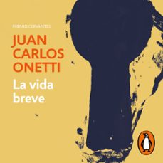 la vida breve (audiolibro)-juan carlos onetti-9788466378475
