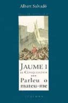 jaume i el conqueridor: parleu o mateu-me-9788466400275