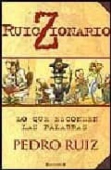 ruizcionario: lo que esconden las palabras-9788466627375
