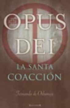 opus dei: la santa coaccion-9788466633475