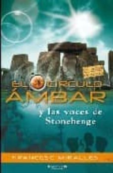 el circulo ambar y las voces de stonehenge-francesc miralles-9788466636575