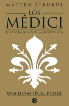 los medici (los medici 1)-matteo strukul-9788466661775