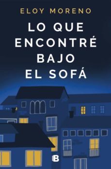 lo que encontre bajo el sofa (ebook)-eloy moreno-9788466668675