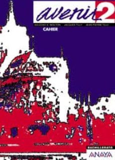 avenir 2: cahier (bachillerato)-soledad garcia mouton-jacques tilly-9788466701075