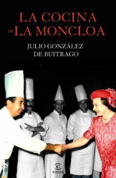 la cocina de la moncloa-julio gonzalez de buitrago-9788467040975