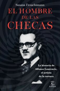 el hombre de las checas: la historia de alfonso laurencic, el artista de la tortura-9788467051575