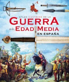 atlas ilustrado de la guerra en la edad media en españa-ruben saez abad-9788467727975
