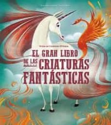 el gran libro de las criaturas fantasticas-giuseppe d anna-9788468272375