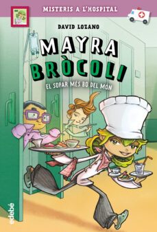 mayra brocoli i el sopar mes bo del mon nº 1-david lozano-9788468341675