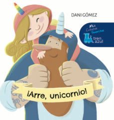 tren azul :¡arre, unicornio! (letra imprenta)-daniel gomez salamanca-9788468355375