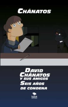 david chanatos y sus amigos: seis años de condena-9788468505275