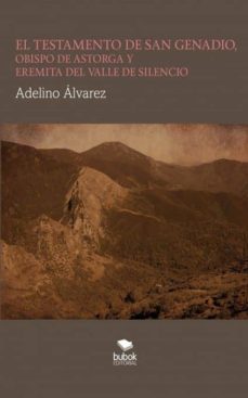 el testamento de san genadio, obispo de astorga y eremita del valle de silencio (ebook)-adelino alvarez-9788468688275
