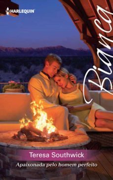 apaixonada pelo homem perfeito (ebook)-teresa southwick-9788468729275
