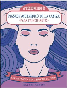 masaje ayurvedico de la cabeza para principiantes-9788470823275