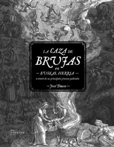 la caza de brujas en euskal herria a traves de sus principales procesos judiciales (ebook)-9788471486875
