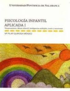 psicologia infantil aplicada i: temperamento, dibujo infantil, in teligencias multiples sueño y emociones-mª pilar quiroga mendez-9788472998575