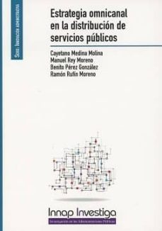 estrategia omnicanal en la distribucion de servicios publicos-cayetano medina molina-9788473516075