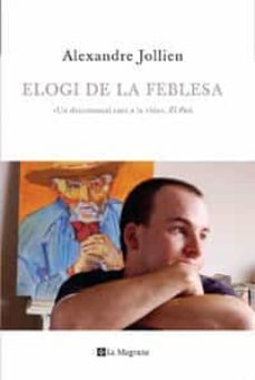 elogi de la feblesa-alexandre jollien-9788474100075