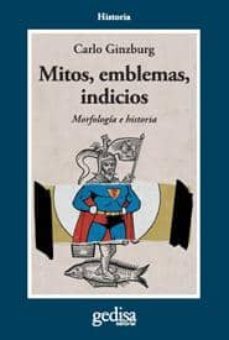 mitos, emblemas e indicios: morfologia e historia-9788474323375