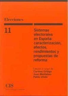 sistemas electorales en españa: caracterizacion, efectos, rendimientos y propuestas de reforma-9788474768275
