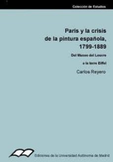 paris y la crisis de la pintura española, 1799-1889-9788474774375