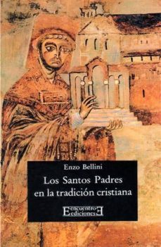 los santos padres en la tradicion cristiana-enzo bellini-9788474902075