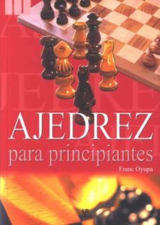ajedrez para principiantes-franc oyupa-9788476308875