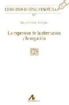 la expresion de la afirmacion y la negacion-9788476357675