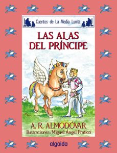 las alas del principe-antonio rodriguez almodovar-9788476472675