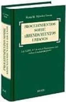 procedimientos sobre arrendamientos urbanos: ley 1/2000, de 7 de enero, de enjuiciamiento civil, incluye el desahucio por precario (incluye cd-rom)-9788476768075
