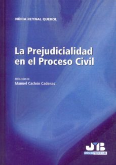la prejudicialidad en el proceso civil-nuria reynal querol-9788476987575