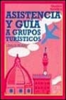 asistencia y guia a grupos turisticos (2ª ed.)-carlos picazo-9788477384175