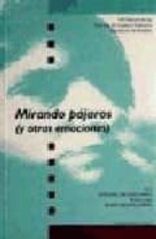 mirando pajaros y otras emociones (viii edicion de los premios de cuentos ilustrados diputacion badajoz)-9788477964575