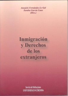 inmigracion y derechos de los extranjeros-annaick fernandez le gal-sandra garcia cano-9788478017775