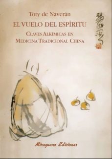 el vuelo del espiritu: claves alkimicas en medicina tradicional china-9788478134175