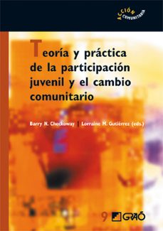 teoria y practica de la participacion juvenil y el cambio comunitario (ebook)-barry n. checkoway-lorraine m. gutierrez-9788478277346