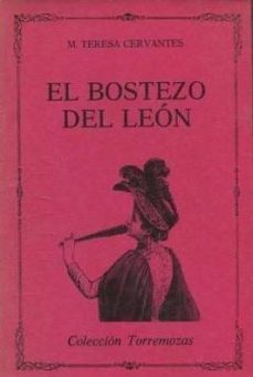 el bostezo del leon-maria teresa cervantes-9788478390175