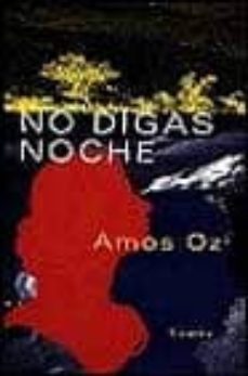 no digas noche-amos oz-9788478444175