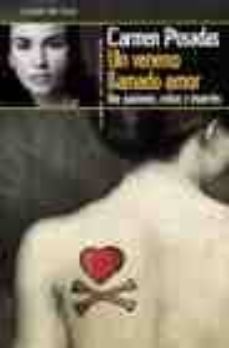 un veneno llamado amor-carmen posadas-9788478808175