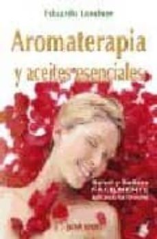 aromaterapia y aceites esenciales. salud y belleza facilmente apl icando tus formulas-eduardo londner-9788479104375